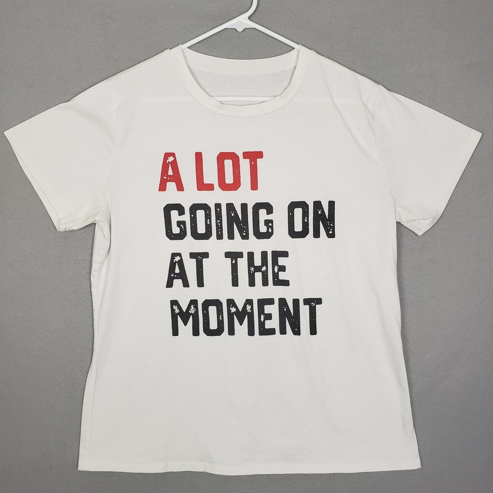 A Lot Going On At The Moment Graphic Tee Shirt Taylor Swift Inspired Iconic 2XL
